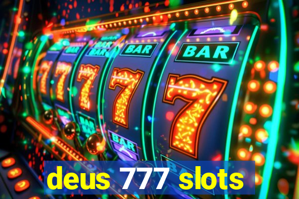 deus 777 slots