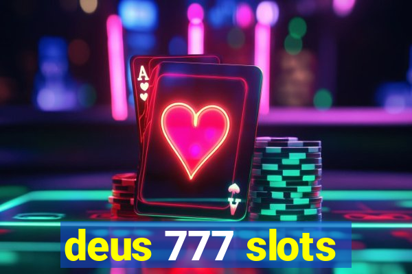 deus 777 slots