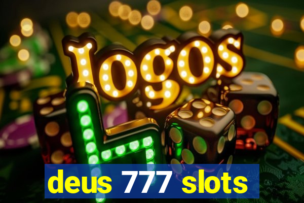 deus 777 slots