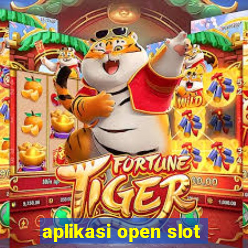 aplikasi open slot