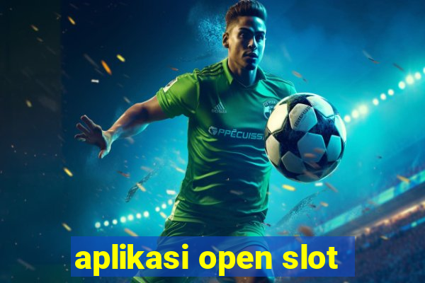 aplikasi open slot