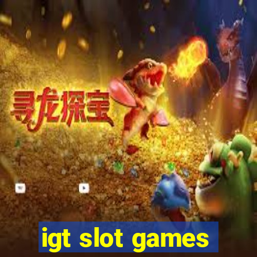 igt slot games