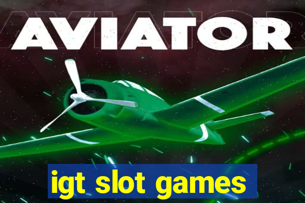 igt slot games