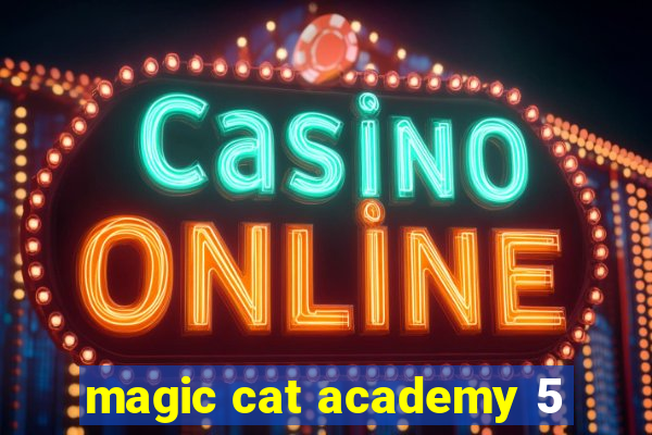 magic cat academy 5