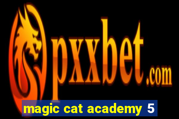 magic cat academy 5