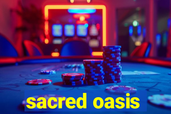 sacred oasis