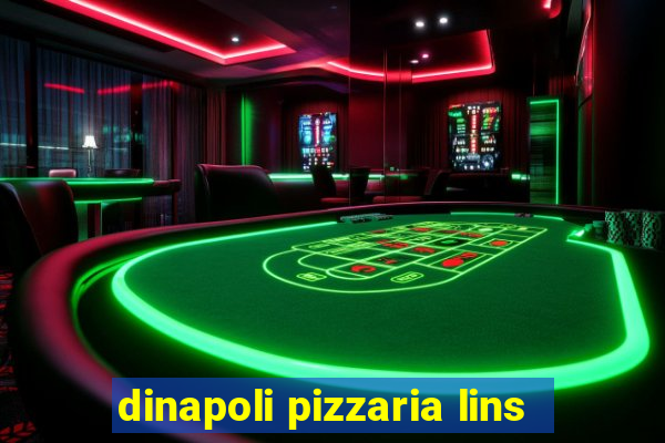 dinapoli pizzaria lins