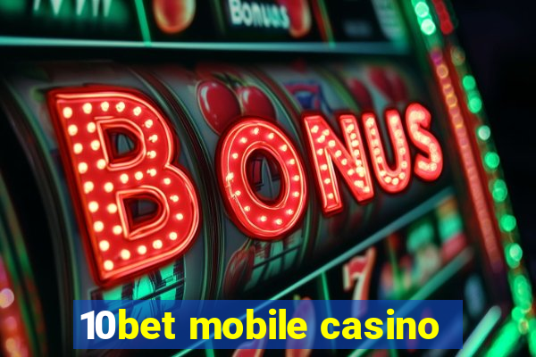 10bet mobile casino