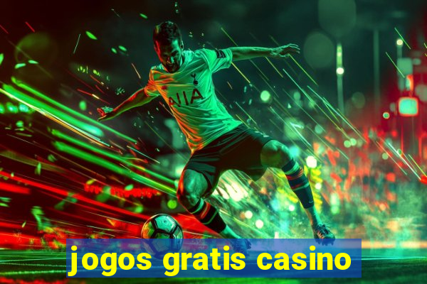 jogos gratis casino