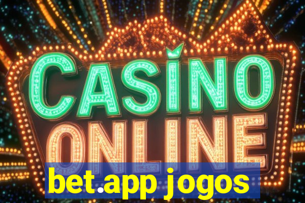 bet.app jogos