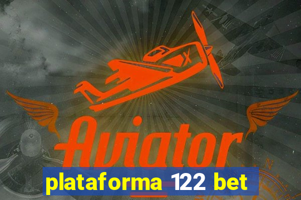 plataforma 122 bet