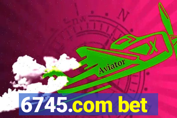 6745.com bet