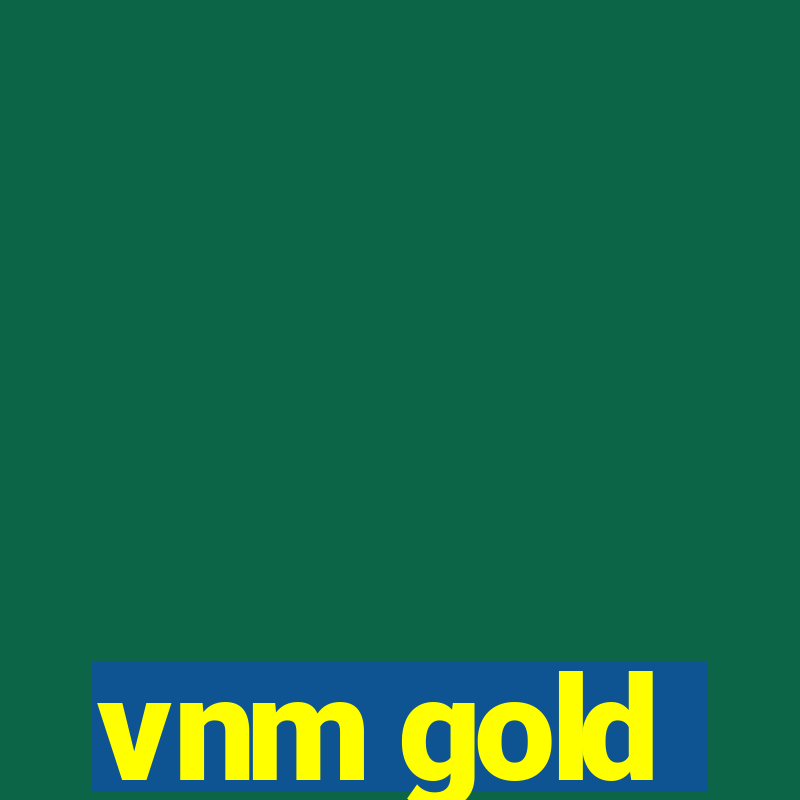 vnm gold