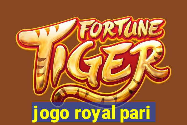 jogo royal pari