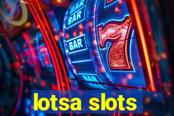 lotsa slots