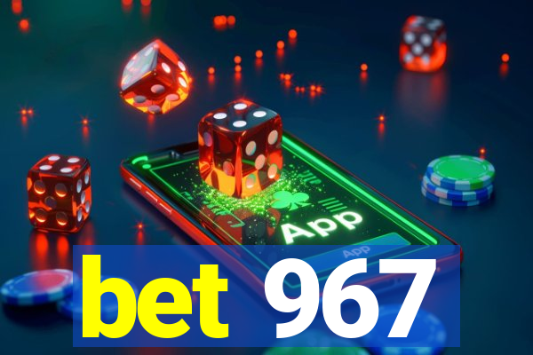 bet 967