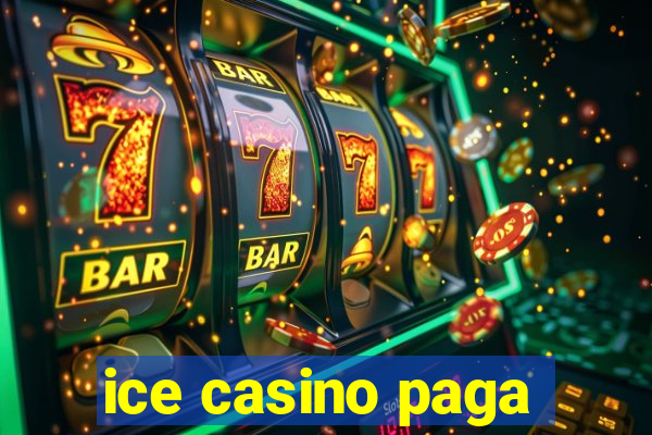 ice casino paga