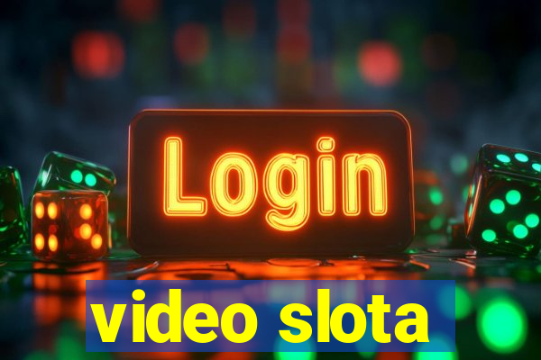 video slota