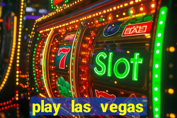 play las vegas slots free