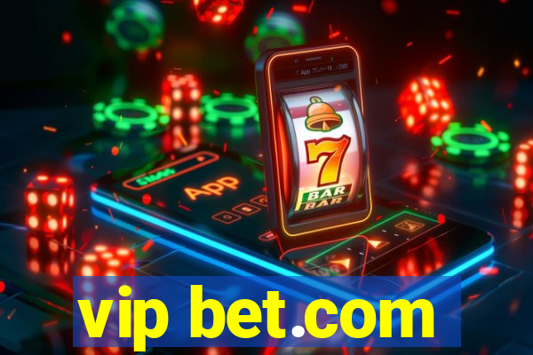 vip bet.com