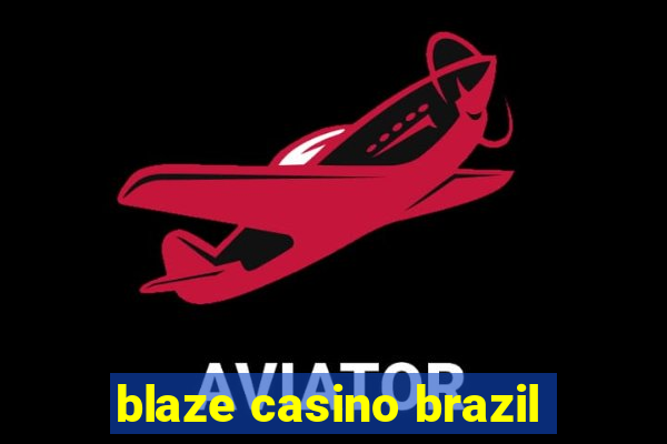 blaze casino brazil