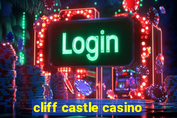 cliff castle casino