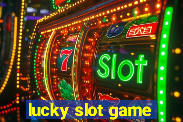 lucky slot game