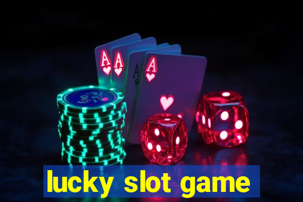 lucky slot game