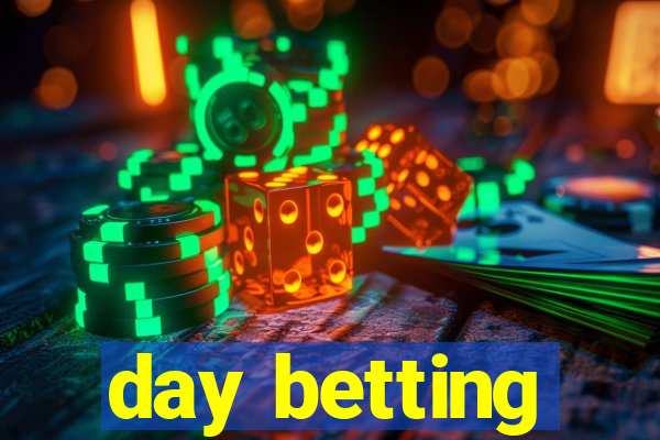 day betting