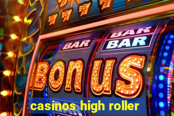 casinos high roller