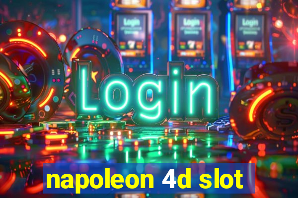 napoleon 4d slot