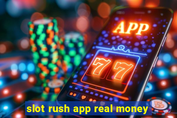 slot rush app real money