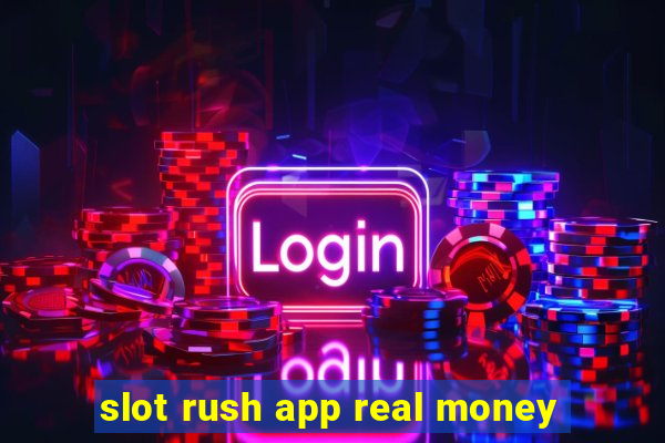 slot rush app real money