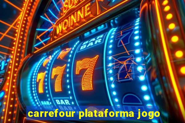 carrefour plataforma jogo