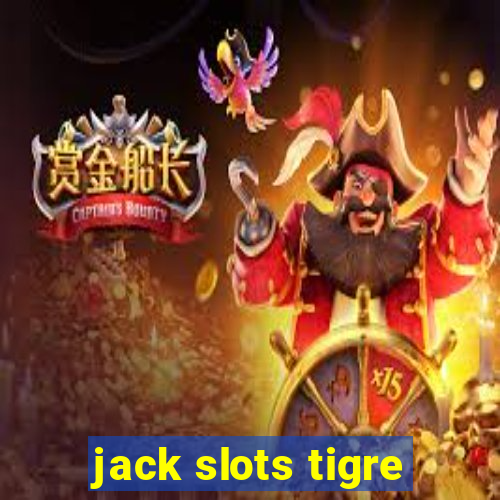 jack slots tigre