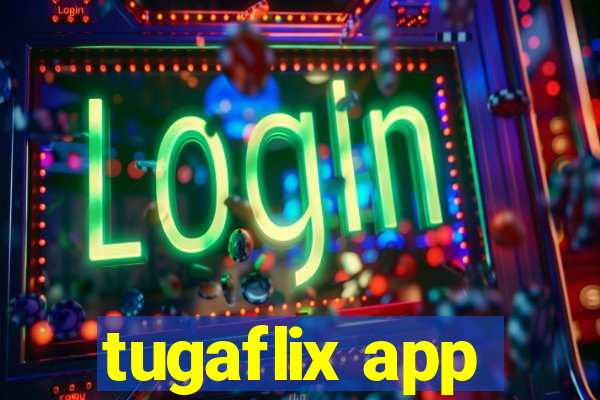 tugaflix app