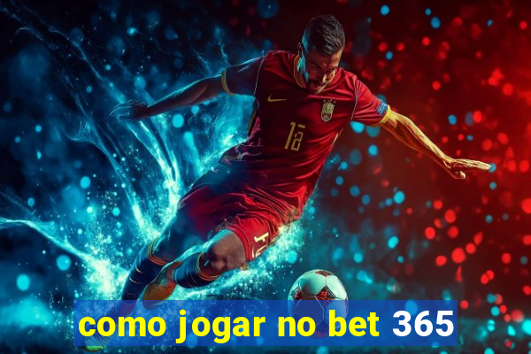 como jogar no bet 365