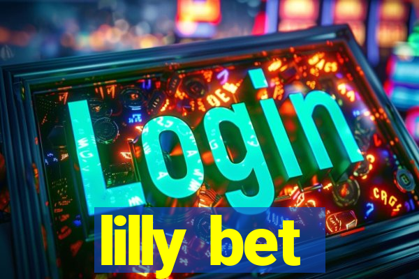 lilly bet