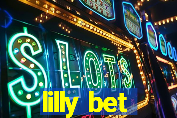 lilly bet