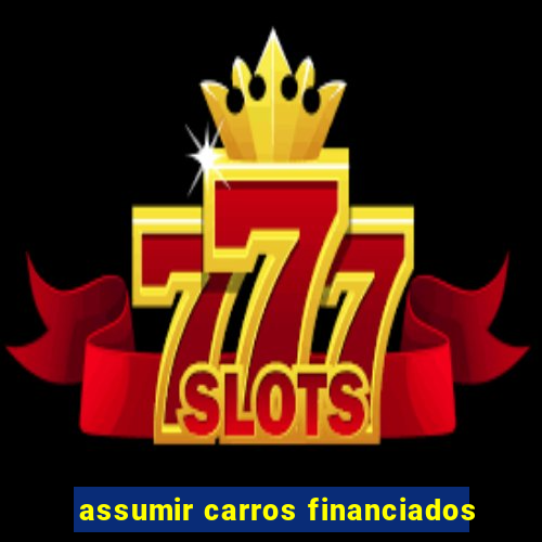 assumir carros financiados