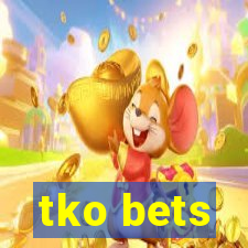 tko bets