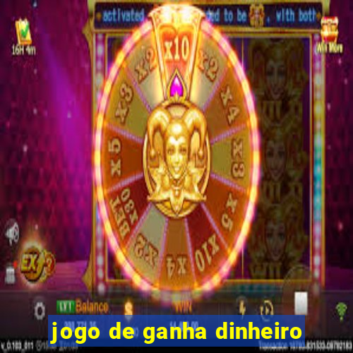 jogo de ganha dinheiro