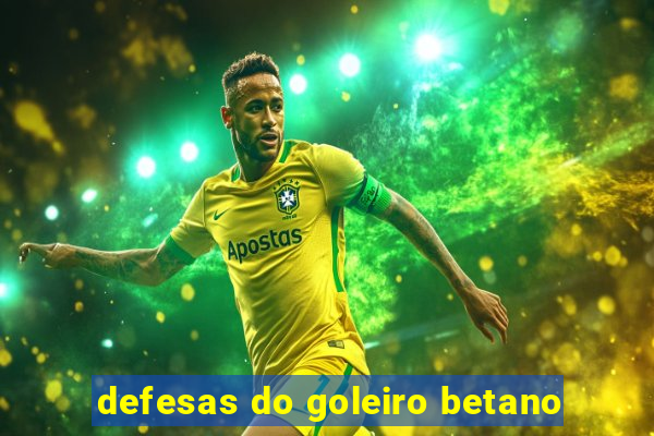 defesas do goleiro betano