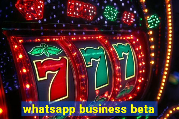 whatsapp business beta