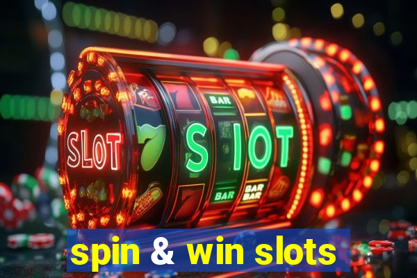 spin & win slots