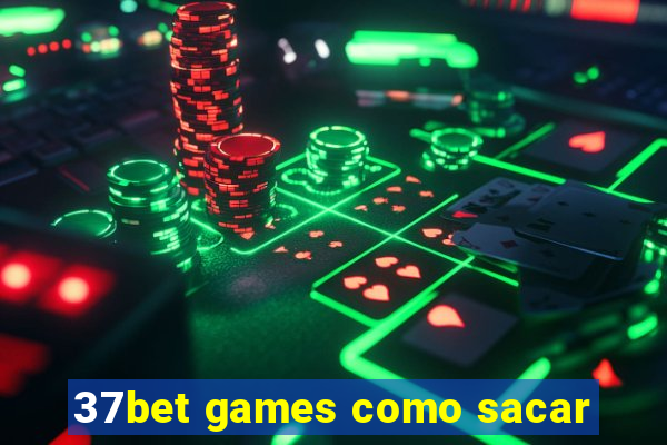 37bet games como sacar