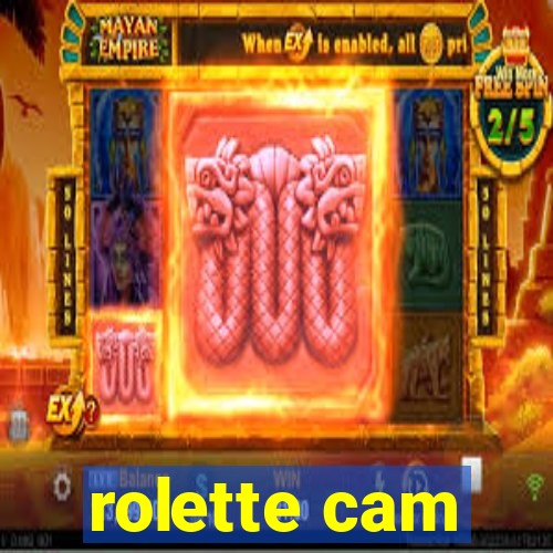 rolette cam