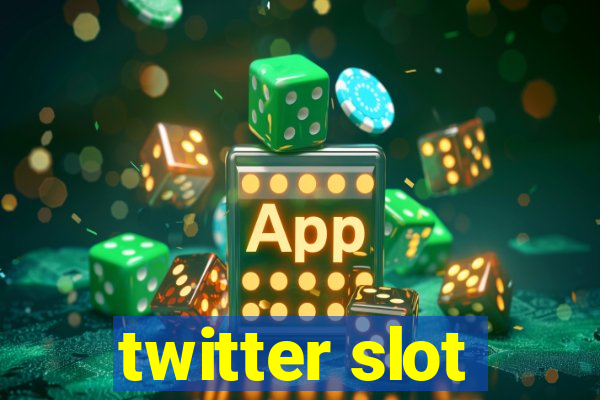 twitter slot