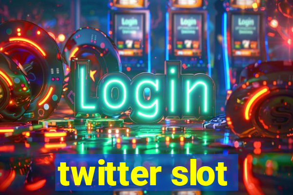 twitter slot