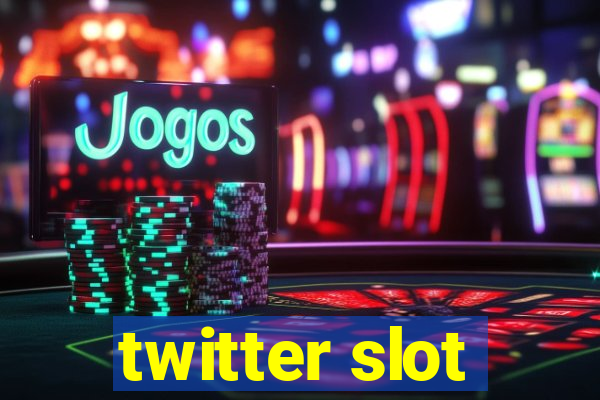 twitter slot